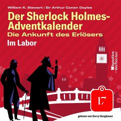 Im Labor (Der Sherlock Holmes-Adventkalender: Die Ankunft des Erlösers, Folge 17) (MP3-Download) - Doyle, Sir Arthur Conan; Stewart, William K.