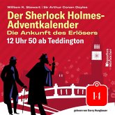 12 Uhr 50 ab Teddington (Der Sherlock Holmes-Adventkalender: Die Ankunft des Erlösers, Folge 14) (MP3-Download)