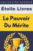 Le Pouvoir Du Mérite (Collection Grandir, #13) (eBook, ePUB) Le Pouvoir Du Mérite (Collection Grandir, #13) (eBook, ePUB)