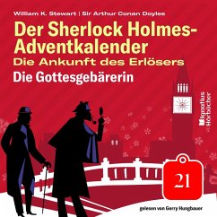 Die Gottesgebärerin (Der Sherlock Holmes-Adventkalender: Die Ankunft des Erlösers, Folge 21) (MP3-Download) - Doyle, Sir Arthur Conan; Stewart, William K.