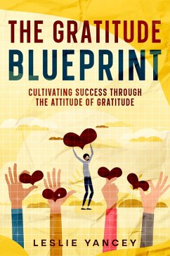 The Gratitude Blueprint (eBook, ePUB) - Yancey, Leslie