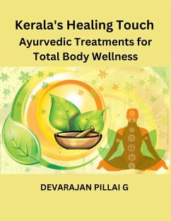 Kerala's Healing Touch: Ayurvedic Treatments for Total Body Wellness (eBook, ePUB) - G, Devarajan Pillai