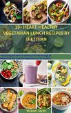 19+ Heartlhealthy Vegetarian Lunch Recipes by Dietitian (eBook, ePUB) 19+ Heartlhealthy Vegetarian Lunch Recipes by Dietitian (eBook, ePUB)