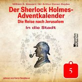 In die Stadt (Der Sherlock Holmes-Adventkalender: Die Reise nach Jerusalem, Folge 5) (MP3-Download)