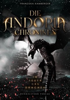 Die Andoria Chroniken - Im Feuer des Drachen - Kamberger, Franziska