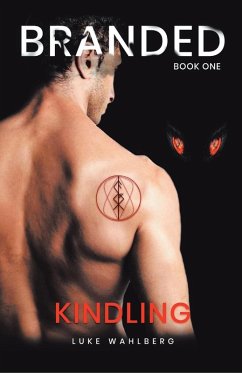 Branded: Kindling (eBook, ePUB) - Wahlberg, Luke