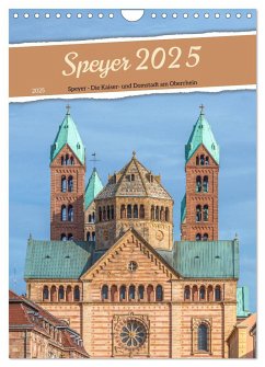 Speyer 2025 - Die Kaiser- und Domstadt am Oberrhein (Wandkalender 2025 DIN A4 hoch), CALVENDO Monatskalender - Calvendo;Assfalg Photographie, Thorsten