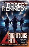 Righteous Hell (Delta Force Unleashed Thrillers, #11) (eBook, ePUB)
