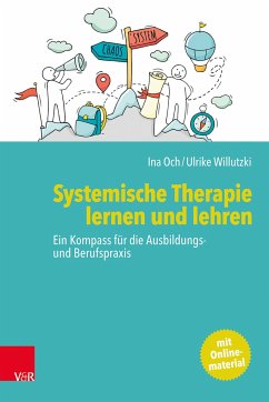 Systemische Therapie lernen und lehren - Och, Ina;Willutzki, Ulrike