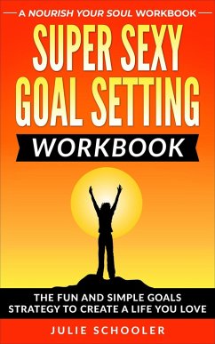 Cover Super Sexy Goal Setting Workbook (eBook, ePUB)