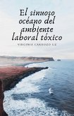 El sinuoso océano del ambiente laboral tóxico (eBook, ePUB) El sinuoso océano del ambiente laboral tóxico (eBook, ePUB)