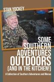 SOME SOUTHERN ADVENTURES OUTDOORS (AND IN THE KITCHEN!) A Collection of Southern Adventures and Menus (eBook, ePUB)