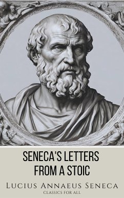 Seneca's Letters from a Stoic (eBook, ePUB) - Seneca, Lucius Annaeus; all, Classics for