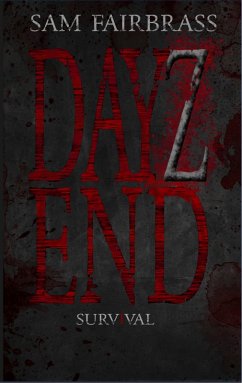 Dayz End: Survival (eBook, ePUB) - Fairbrass, Sam