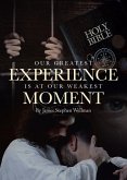 Our Greatest Experience is at Our Weakest Moment (eBook, ePUB)