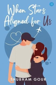 When Stars Aligned for Us (eBook, ePUB) - Gour, Shubham