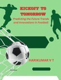 Kickoff to Tomorrow: Predicting the Future Trends and Innovations in Football (eBook, ePUB)