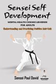 Sensei Self Development Mental Health Chronicles Series - Understanding and Practicing Positive Self-Talk (eBook, ePUB)