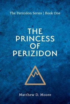 The Princess of Perizidon (eBook, ePUB) - Moore, Matthew D