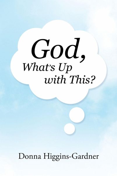 God, What's Up with This? (eBook, ePUB) God, What's Up with This? (eBook, ePUB)
