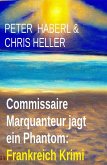 Commissaire Marquanteur jagt ein Phantom: Frankreich Krimi (eBook, ePUB)