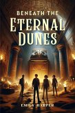 Beneath the Eternal Dunes (eBook, ePUB) Beneath the Eternal Dunes (eBook, ePUB)