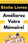 Améliorez Votre Mémoire! (Collection Grandir, #19) (eBook, ePUB) Améliorez Votre Mémoire! (Collection Grandir, #19) (eBook, ePUB)