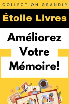 Cover Améliorez Votre Mémoire! (Collection Grandir, #19) (eBook, ePUB)