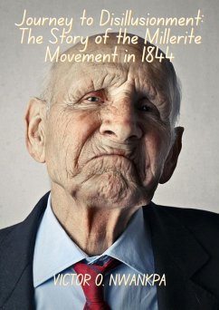 Journey to Disillusionment: The Story of the Millerite Movement in 1844 (eBook, ePUB) - Nwankpa, Victor O.