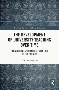 The Development of University Teaching Over Time (eBook, ePUB) - O'Donoghue, Tom