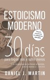 Estoicismo Moderno: 30 días para lograr más y sufrir menos (eBook, ePUB)