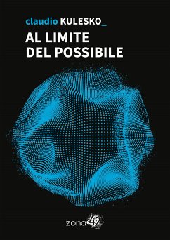 Al limite del possibile (eBook, ePUB) - Kulesko, Claudio