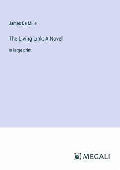 The Living Link; A Novel - De Mille, James