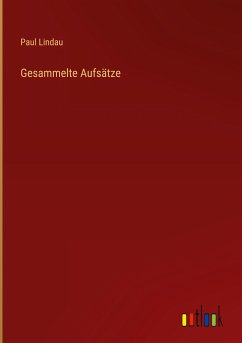 Gesammelte Aufsätze - Lindau, Paul