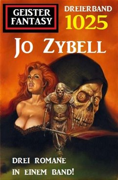 Geister Fantasy Dreierband 1025 (eBook, ePUB) - Zybell, Jo