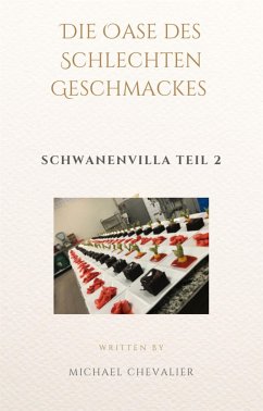 Die Oase des schlechten Geschmackes - zweiter Teil (eBook, ePUB) - Chevalier, Michael