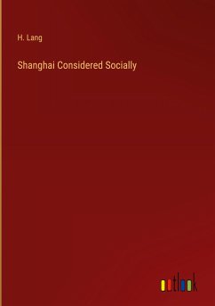 Shanghai Considered Socially - Lang, H.