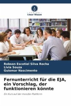 Fernunterricht für die EJA, ein Vorschlag, der funktionieren könnte - Silva Rocha, Robson Escotiel;Souza, Livia;Nascimento, Guiomar