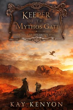 Keeper of the Mythos Gate (The Arisen Worlds, #4) (eBook, ePUB) - Kenyon, Kay