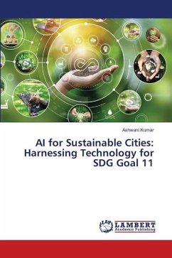 AI for Sustainable Cities: Harnessing Technology for SDG Goal 11 - Kumar, Ashwani