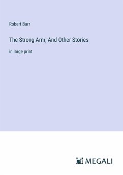 The Strong Arm; And Other Stories - Barr, Robert