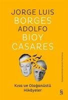 Kisa ve Olaganüstü Hikayeler - Luis Borges, Jorge