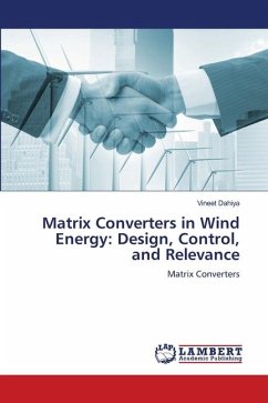 Matrix Converters in Wind Energy: Design, Control, and Relevance - Dahiya, Vineet