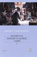 Istanbulun Iktisadi ve Ictimai Tarihi - 1 - Tabakoglu, Ahmet