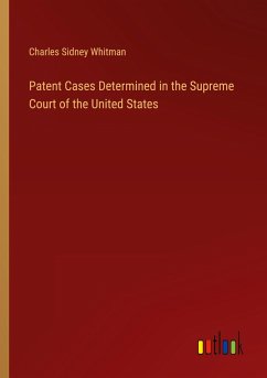 Patent Cases Determined in the Supreme Court of the United States - Whitman, Charles Sidney
