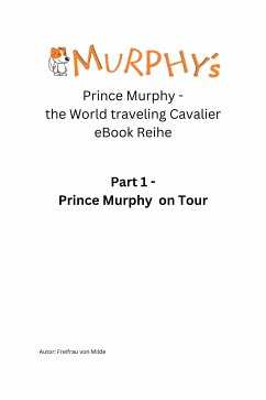 Prinz Murphy - the World traveling Cavalier (eBook, ePUB) - Freifrau von, Milde