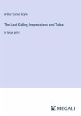 The Last Galley; Impressions and Tales