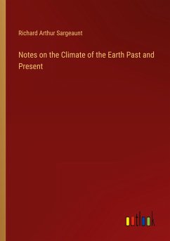 Notes on the Climate of the Earth Past and Present
