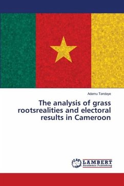 The analysis of grass rootsrealities and electoral results in Cameroon