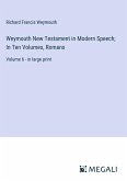 Weymouth New Testament in Modern Speech; In Ten Volumes, Romans